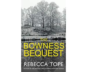 The Bowness Bequest: The compelling English cosy crime series (Lake District Mysteries)