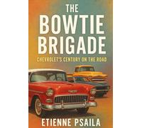 The Bowtie Brigade: Chevrolet's Century on the Road