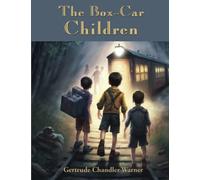 The Box-Car Children: The Original Classic Adventure