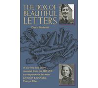 The Box of Beautiful Letters: A wartime love story revealed from the 1939-1941 correspondence between Lily Smith and RAF pilot Martyn Allies