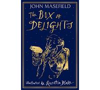The Box of Delights: An evergreen classic adventure illustrated by former Children’s Laureate Quentin Blake