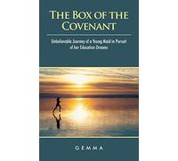 The Box of the Covenant: Unbelievable Journey of a Young Maid in Pursuit of her Education Dreams