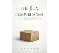 The Box on Susquehanna: An Unsolved Philadelphia Child Homicide