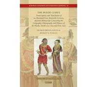 The Boxer Codex: Transcription and Translation of an Illustrated Late Sixteenth-Century Spanish Manuscript Concerning the Geography, History and ... Expansion and Indigenous Response, 20)