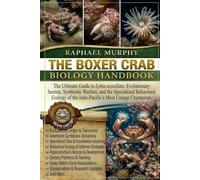 THE BOXER CRAB BIOLOGY HANDBOOK: The Ultimate Guide to Lybia tessellata: Evolutionary Secrets, Symbiotic Warfare, and the Specialized Behavioral Ecology of the Indo-Pacific’s Most Unique Crustacean.