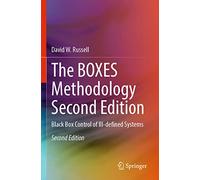 The BOXES Methodology Second Edition: Black Box Control of Ill-defined Systems