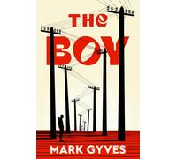 The Boy: A searing, unflinching debut that announces a major new voice in Irish fiction