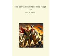 The Boy Allies under Two Flags (Classic Books)