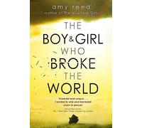 The Boy and Girl Who Broke The World