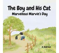 The Boy and His Cat: Marvellous Marvin's Day: A Heartwarming Christian Children's Book about Separation Anxiety and God's Love