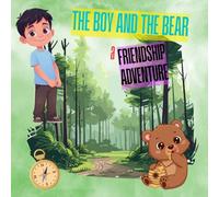 The Boy and the Bear a Friendship Adventure