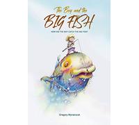 The Boy and the Big Fish: Vol.1 How did the Boy catch the Big Fish