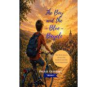 The Boy and the Blue Bicycle (Series Growing Without Instructions)