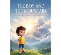 The Boy and The Mountain: A Story About Kindness and Echoes of Life