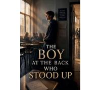 The Boy at the Back Who Stood Up: 5 (Self-Esteem Psychology Books)