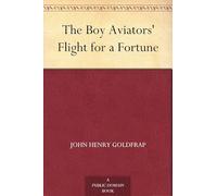 The Boy Aviators' Flight for a Fortune