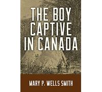 The Boy Captive in Canada: 2