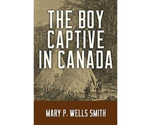 The Boy Captive in Canada: 2
