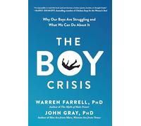 The Boy Crisis: Why Our Boys Are Struggling and. Farrell, Gray Paperback