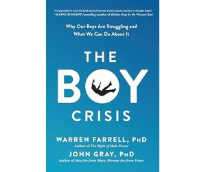 The Boy Crisis: Why Our Boys Are Struggling and What We - NEW John Gray, Warr 2