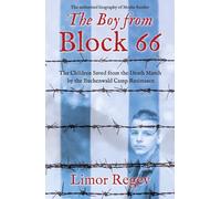 The Boy from Block 66 : The Children Saved from the Death March by the Buchenwald Camp Resistance