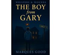 The Boy from Gary: A Novel by Marques Good: 1