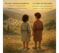 The Boy from Nazareth ∽ El niño de Nazaret: A Child’s Story of Light and Love ∽ Una historia de luz y amor para niños