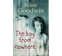 The Boy from Nowhere : A gritty saga of the search for belonging