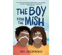 The Boy from the Mish by Gary Lonesborough Paperback Book