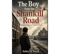 The Boy from the Shankill Road: A Belfast Childhood During the Troubles (Stories from the Troubles)