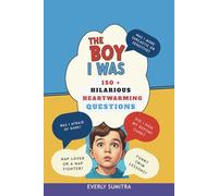 The Boy I Was From Birth to Teens: 150+ Heartwarming and Hilarious Questions for Family Laughs and Memories (Father's Day Gift ,Mother's Day Gift- Children's Day Gift - LARGE PRINT Keepsake Book)