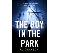 THE BOY IN THE PARK: A gripping psychological thriller with a shocking twist