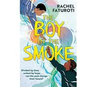The Boy in the Smoke: Unforgettable timeslip narrative about family and friendship