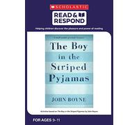 The Boy in the Striped Pyjamas: teaching activities for guided and shared reading, writing, speaking, listening and more! (Read & Respond)