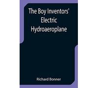 The Boy Inventors' Electric Hydroaeroplane