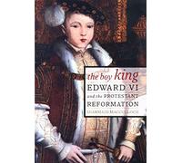 The Boy King: Edward VI and the Protestant Reformation