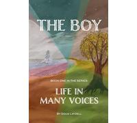 The Boy: Life in Many Voices: 1