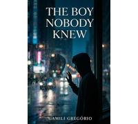 The Boy No One Knew: A story about silence, loneliness, and the secrets no one sees