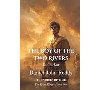 The Boy of the Two Rivers: Enmerkar (The River Kings)