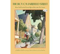 The Boy on Fairfield Street: How Ted Geisel Grew Up to Become Dr. Seuss