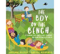 The Boy on the Bench: A Gentle Picture Book About Feelings and Joining In