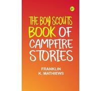 The Boy Scouts Book of Campfire Stories
