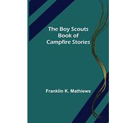 The Boy Scouts Book of Campfire Stories