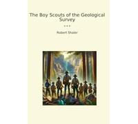 The Boy Scouts of the Geological Survey (Classic Books)