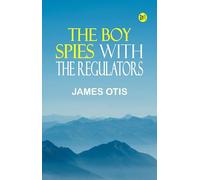 The Boy Spies With the Regulators