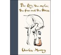 The Boy, the Mole, the Fox and the Horse: A Great Gift for Book Lovers by Charli