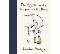 The Boy, The Mole, The Fox & The Horse By Charlie Mackesy