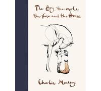 The Boy, The Mole, The Fox & The Horse By Charlie Mackesy