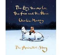 The Boy, the Mole, the Fox and the Horse: The Animated - Mackesy, Charlie - Hardback -