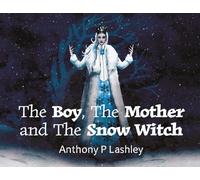 The Boy, The Mother and the Snow Witch